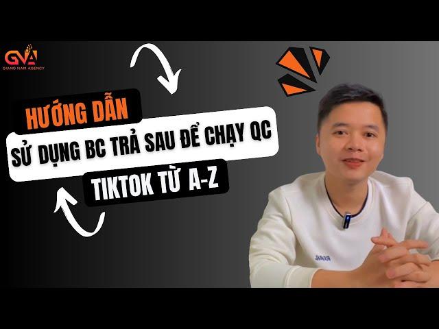 Hướng dẫn cách sử dụng BC trả sau để chạy quảng cáo tiktok