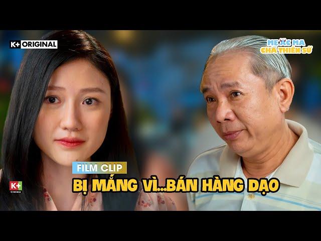 [Tập 19] Mẹ Ác Ma, Cha Thiên Sứ - Bị Bố Người Yêu Mắng Như Tát Vào Mặt Chỉ Vì Đi Bán Hàng Dạo