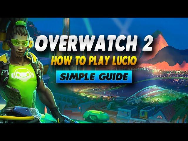 How To Play Lucio Overwatch 2 - Simple Guide