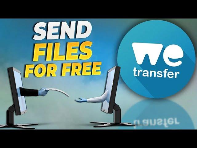 How to send files for free with WeTransfer  - Quick and easy guide - 2023