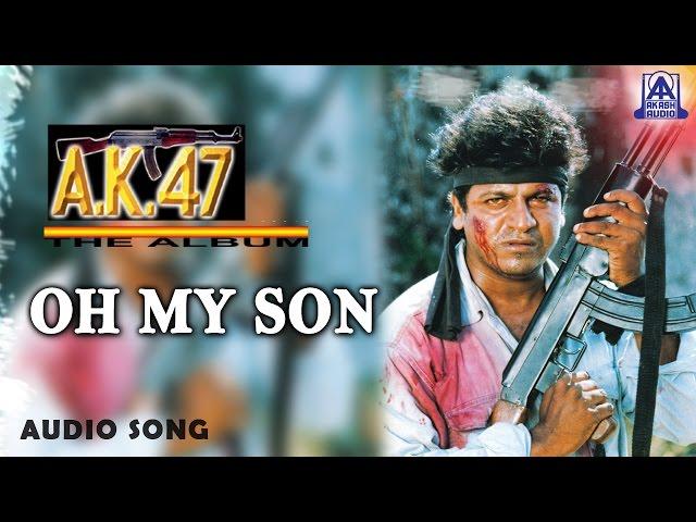 AK 47 - "Oh My Son" Audio Song | Dr.Shivarajkumar, Chandini | Hamsalekha | Akash Audio