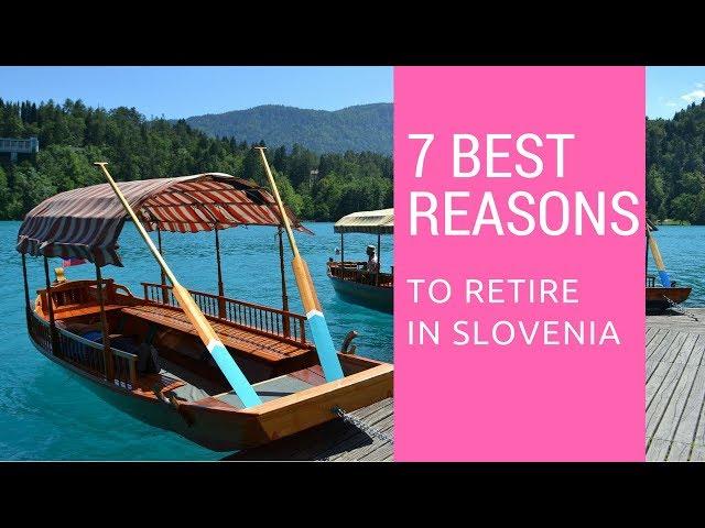 7 Best reasons to retire to Slovenia!  Living in Slovenia!