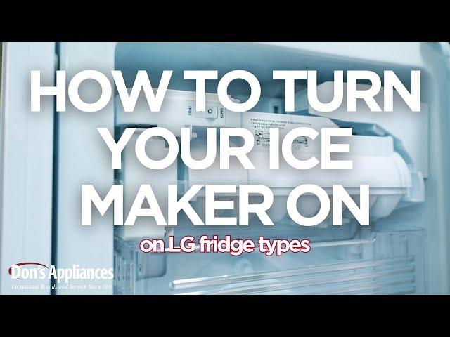 How to Turn on Ice Makers | LG French Door, Side-by-side, Bottom Freezer Fridges