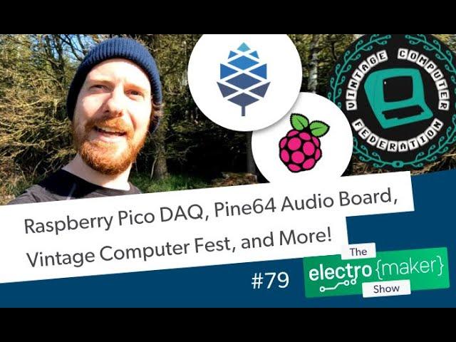 Raspberry Pi Pico DAQ, Pine64 Audio Board, Vintage Computer Fest, and More!