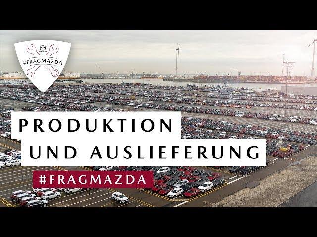 #FragMazda Folge 11 – Produktion und Auslieferung