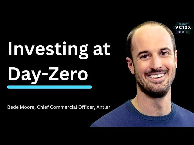 Investing at Day-Zero - Bede Moore, Chief Commercial Officer, Antler