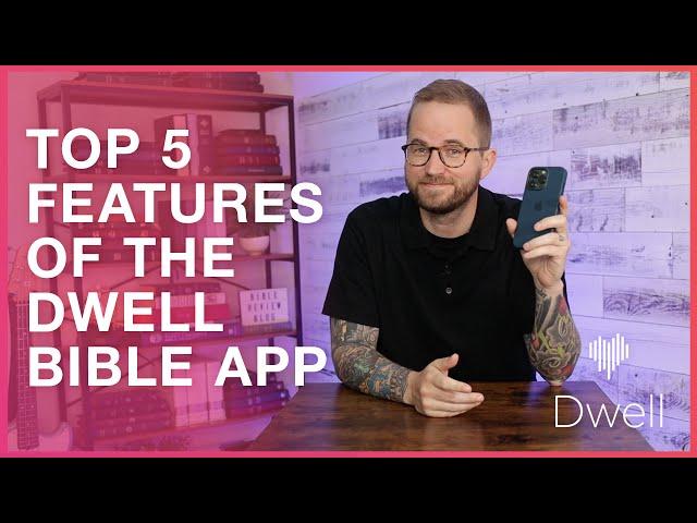 My Favorite Features of the Dwell Bible App – Top 5!