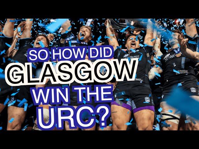 So how did Glasgow Warriors win the URC?