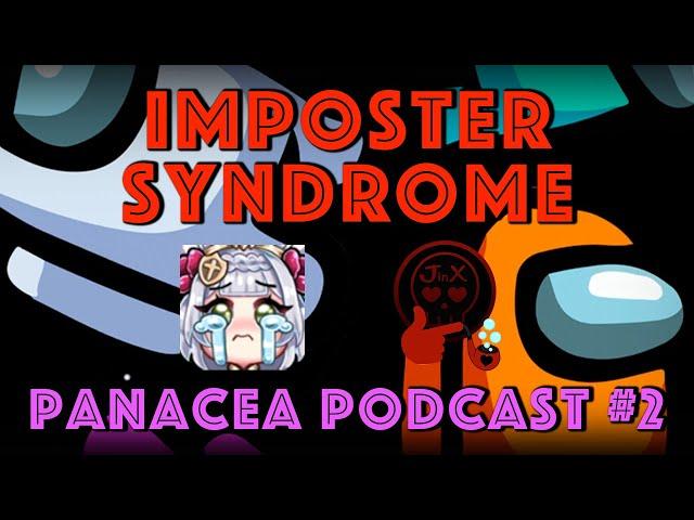 Why do Content Creators struggle with Imposter Syndrome? Panacea Podcast #2 Jinjinx and Tuner