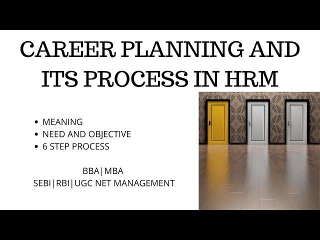 Career Planning | Need | Objectives | Process in Detail | HRM | UGC NTA Manag