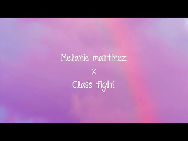 CLASS FIGHT - MELANIE MARTINEZ- LYRICS