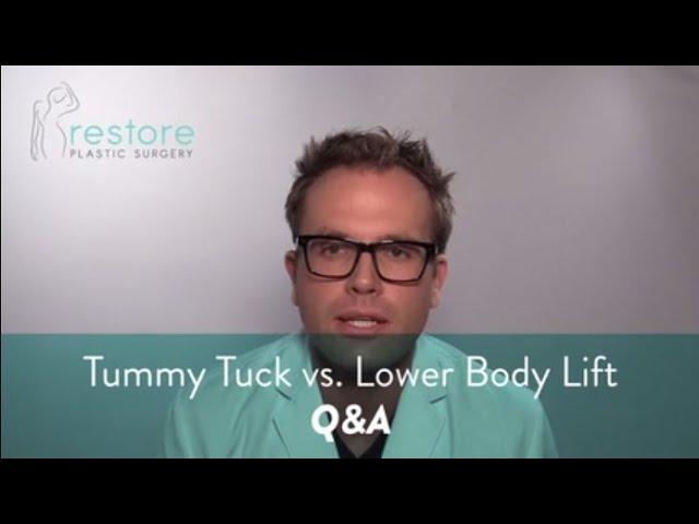 Tummy Tuck vs Lower Body Lift - Q & A