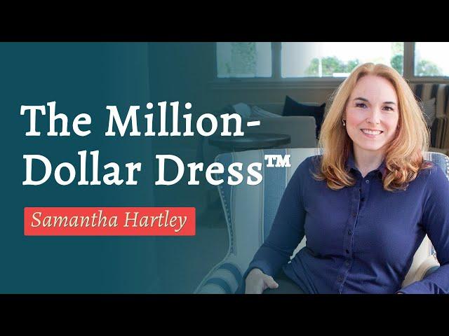 The Million Dollar Dress™ with Samantha Hartley