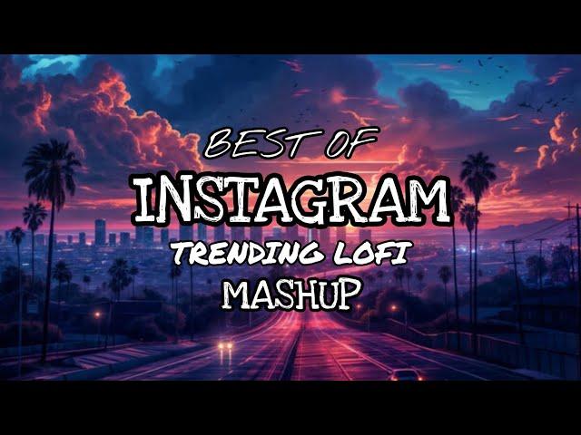 Best of Instagram Trending Lofi Mashup l AK LOFI Song Studio