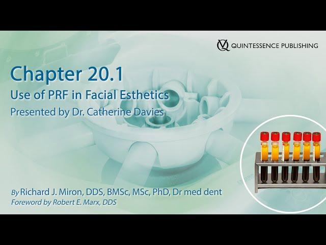 Chapter 20.1: Use of PRF in Facial Esthetics presented by Dr. Catherine Davies