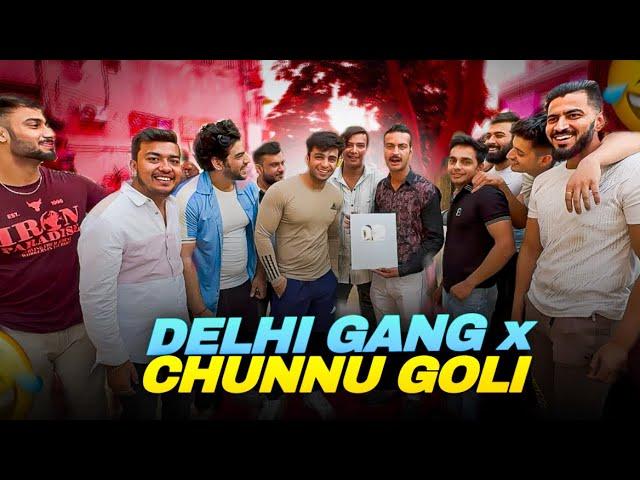 DILLI GANG x CHUNNU GOLI 