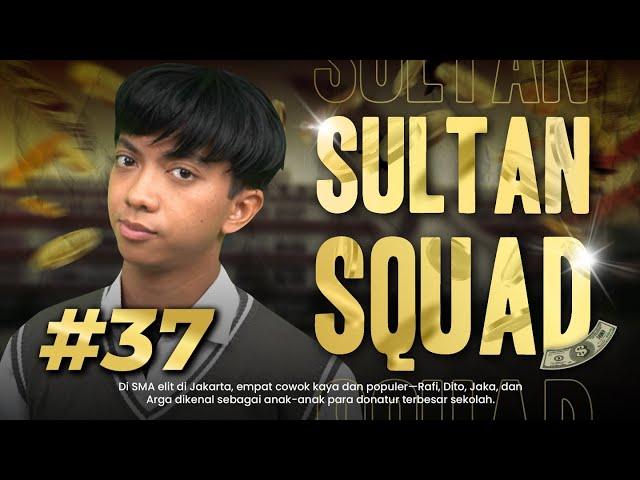 [DRAMA] SULTAN SQUAD EPS 37