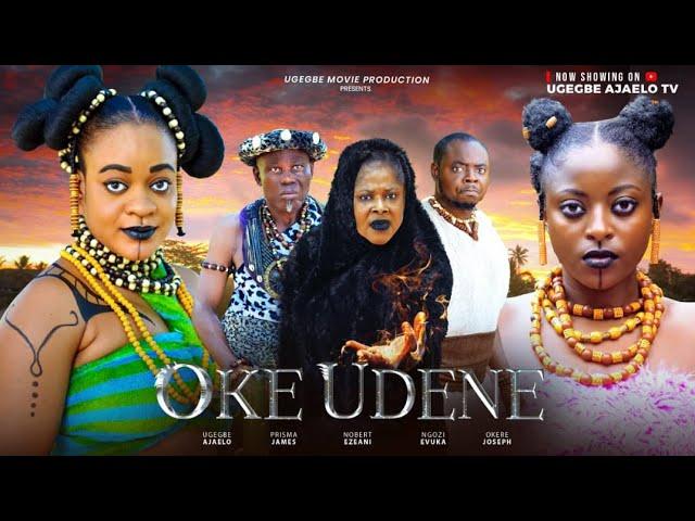 OKE UDENE -  UGEGBE AJAELO,PRISMA JAMES,NGOZI EVUKA 2024 latest movie