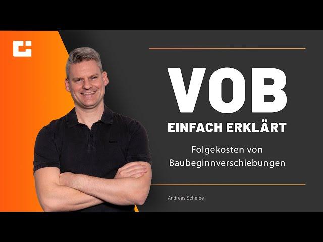 VOB einfach erklärt: Folgekosten, die auf den AG bei einer Bauzeitverschiebung zukommen.