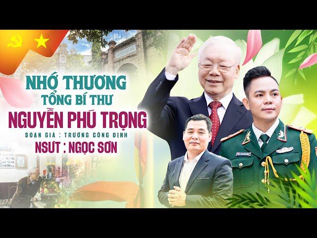 Hát Chèo Nhớ Thương Tổng Bí Thư Nguyễn Phú Trọng - NSUT Ngọc Sơn