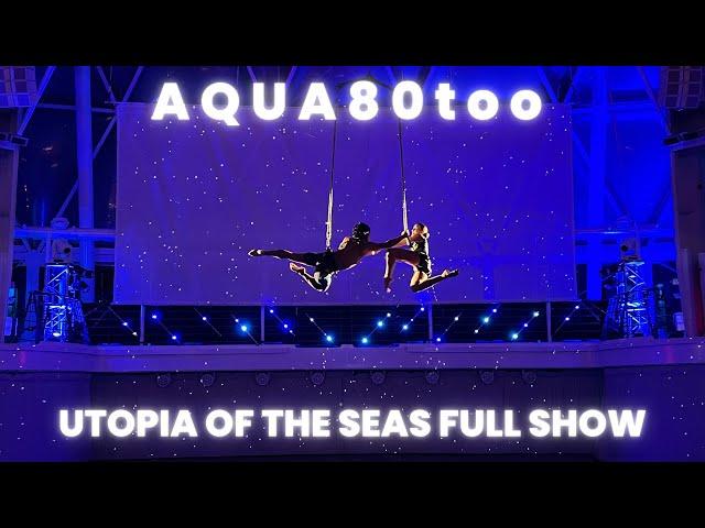 Utopia of the Seas | AQUA80too | Full Aquatheater Show