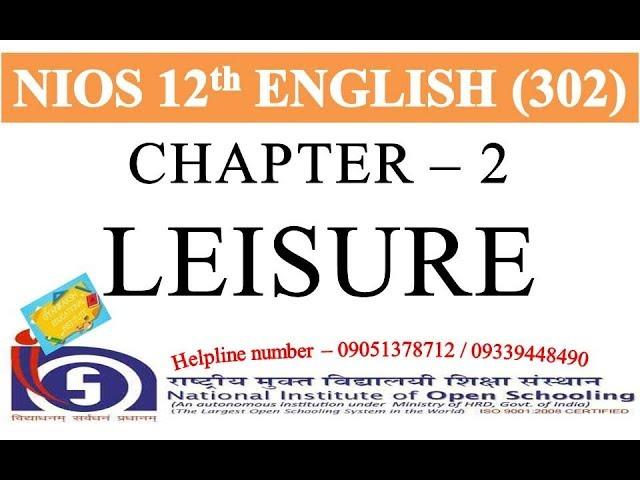 CHAPTER 2 - LEISURE LINE BY LINE EXPLANATION WITH QUESTION ANSWERS | ENGLISH 302 | ENGLISH CLASS 12