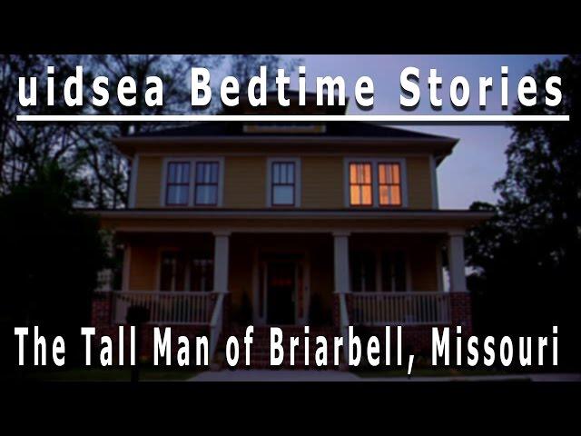 The Tall Man of Briarbell, Missouri | uidsea's Bedtime Stories