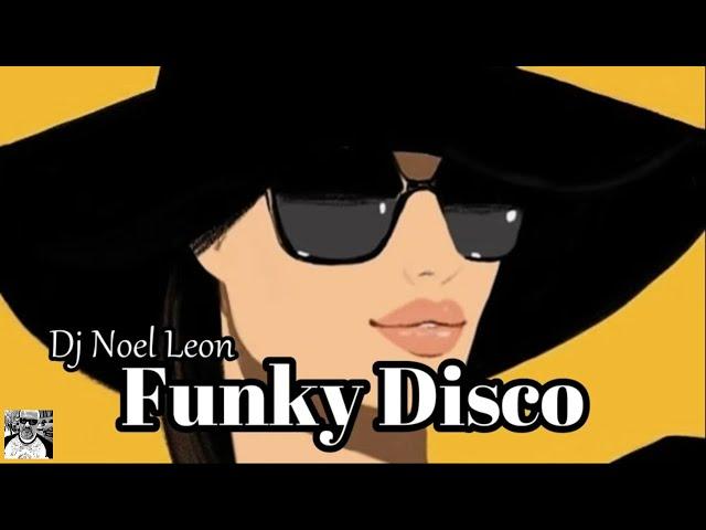 Classic Soul, Funk and Disco Remixes Party Mix # 142 - Dj Noel Leon