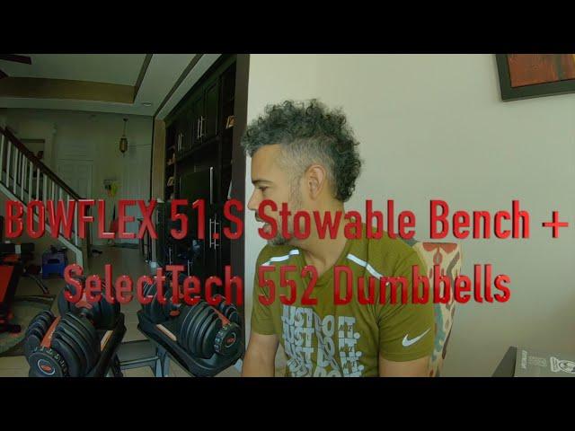 Bowflex 5.1S Stowable Bench + Bowflex SelectTech 552 Dumbbells Review