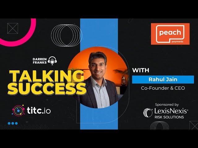 Building a FinTech with Rahul Jain, Co-Founder and CEO of Peach Payments #fintech #podcast #payments