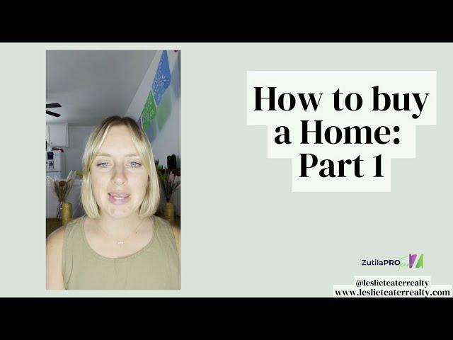 How to buy a home Part 1