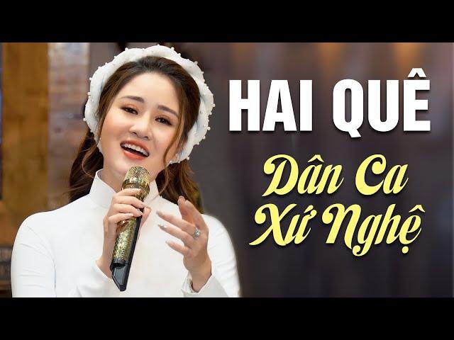 Liên Khúc Dân Ca Xứ Nghệ Nghe Một Lần Nhớ Trọn Đời | Hai Quê, Một Khúc Tâm Tình Người Hà Tĩnh