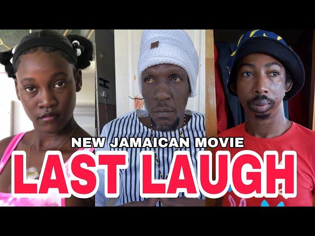 LAST LAUGH LAUGH BEST NEW JAMAICAN MOVIE  2023