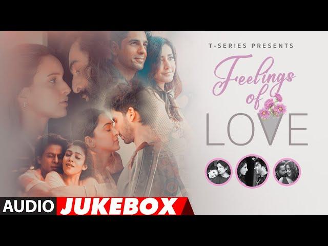 FEELINGS OF LOVE: Non-Stop Super Hit Love Songs |Arijit Singh, Vishal Mishra, Armaan Malik |T-Series