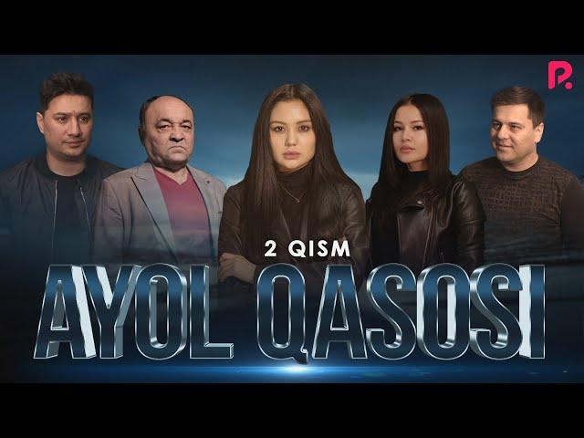 Ayol qasosi 2-qism (milliy serial) | Аёл касоси 2-кисм (миллий сериал)