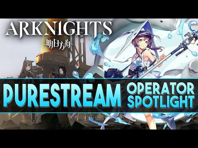【明日方舟/Arknights】"Purestream" Review + Demonstration - Arknights Operator Spotlight