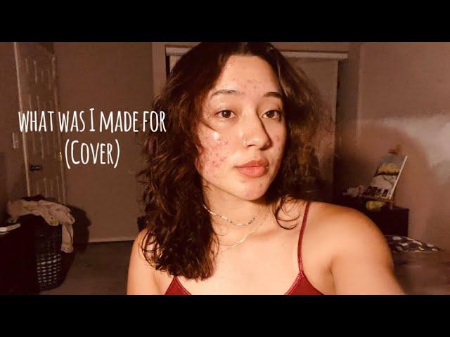 what was I made for - Billie Eilish (cover)