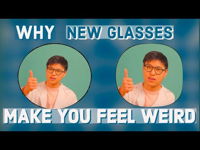 Why NEW GLASSES make you feel weird | Optometrist Explains