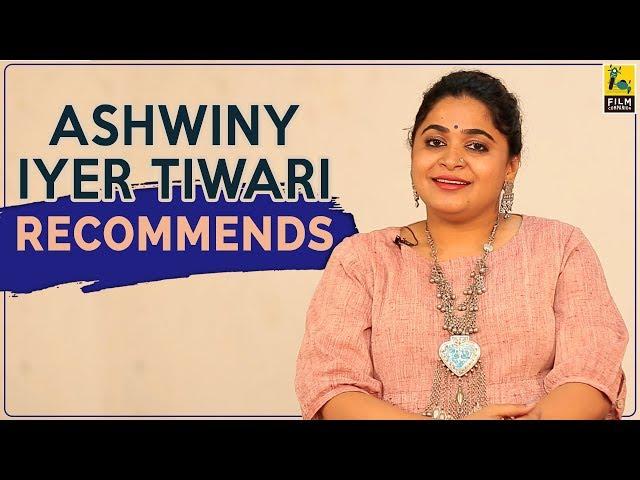 Ashwiny Iyer Recommends | Film Companion