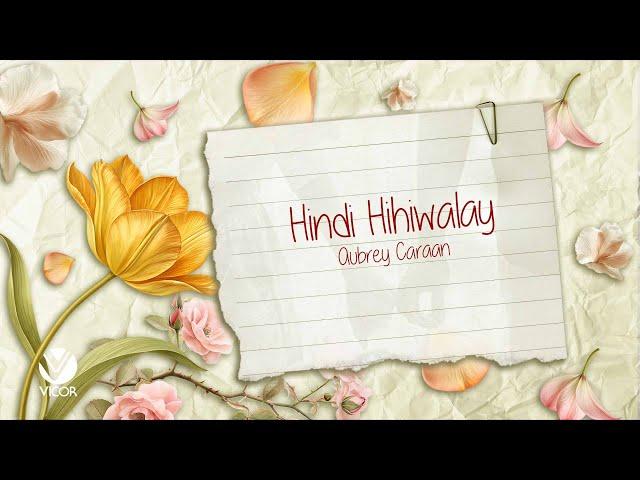 Hindi Hihiwalay - Aubrey Caraan (Official Lyric Video)