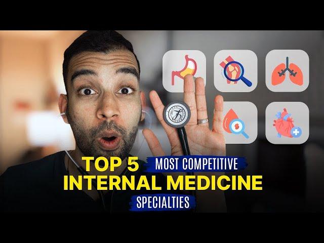 Most Competitive Internal Medicine Specialties