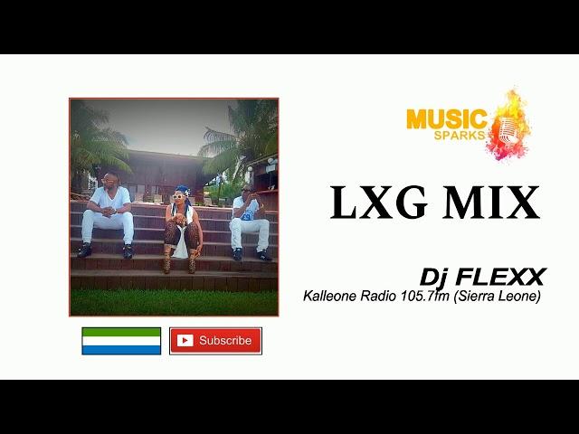 LXG Mix Volume 1 by Dj Flexx |Official Audio 2018  | Music Sparks