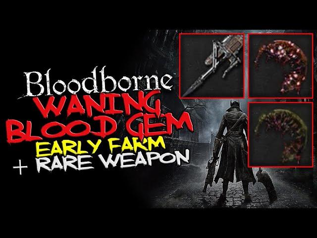 Bloodborne - EARLY Waning Blood Gems + Lost Stake Driver