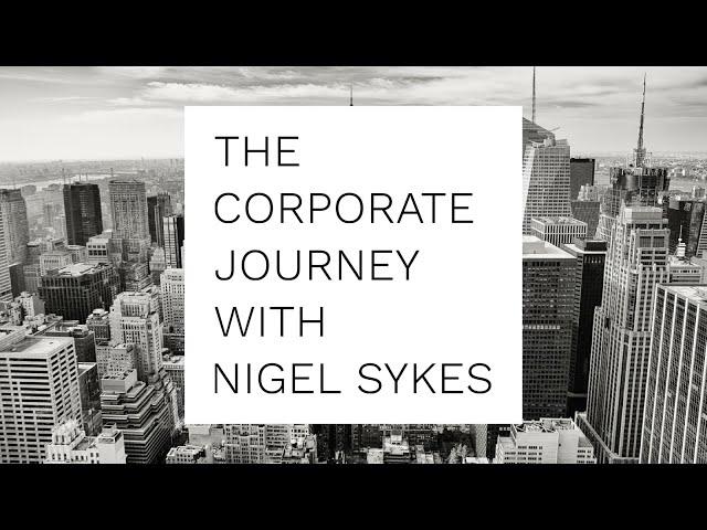 The Corporate Journey with Nigel Sykes-Re-Edit