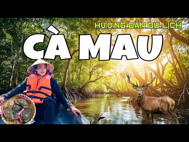 HƯỚNG DẪN DU LỊCH CÀ MAU 2024 , Review Rừng Quốc Gia U MINH HẠ , Mũi Cà Mau , Ca Mau tourism