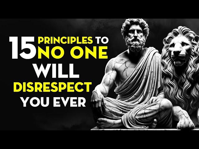 Never Be Disrespected Again! | 15 Powerful Stoic Principles to Command Respect | Stoicism