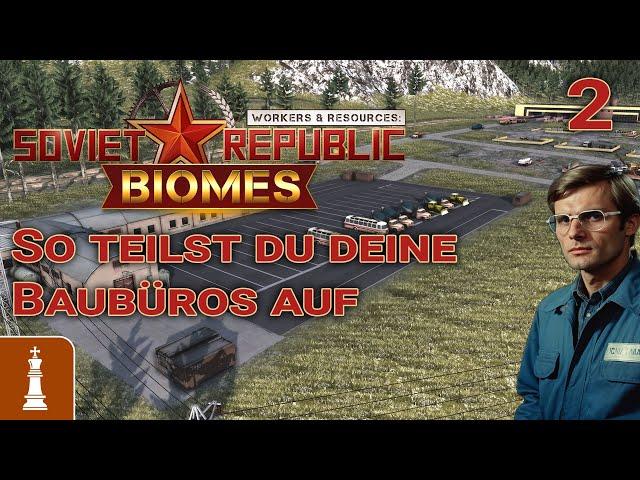 So teilst du deine Baubüros perfekt auf  Let's Play Workers & Resources Release 1.0 2 | deutsch