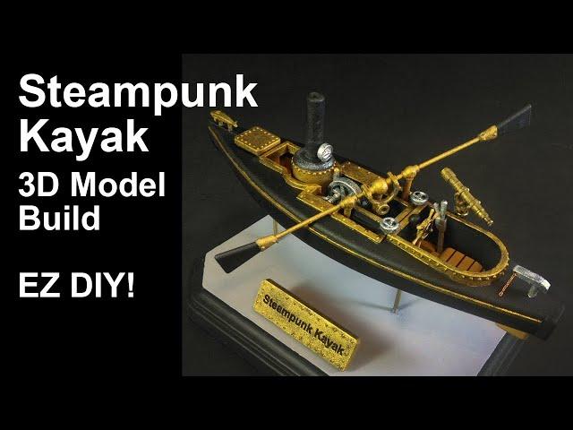 Steampunk Kayak EZ 3D model build