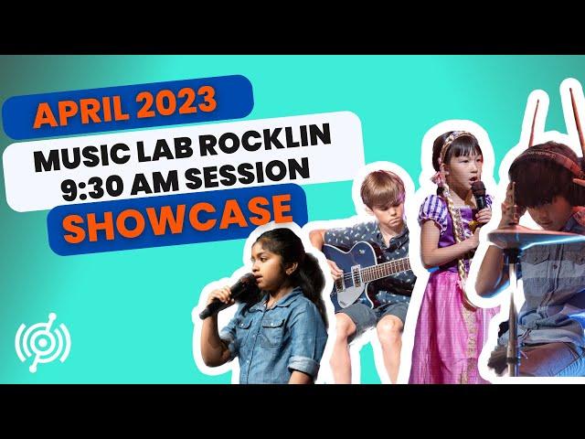 9:30 AM April 2023 Full Music Lab Rocklin Showcase in 4K!