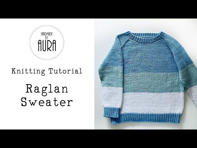 Knitting Tutorial / Raglan Sweater for kids (2-4 years)